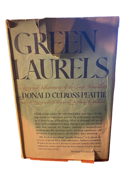 Green Laurels:Lives of Great Naturalists Donald Culross Peattie - 1936 Hardcover