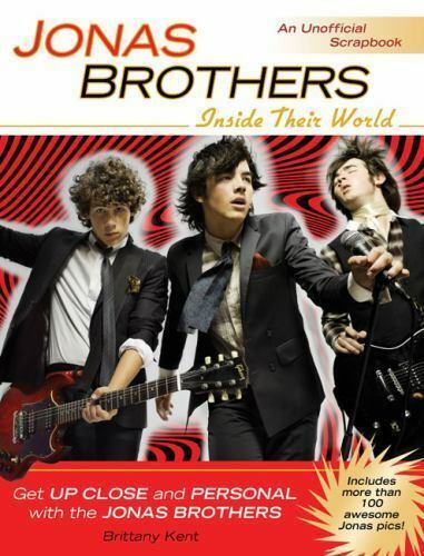 Jonas Brothers: Inside Their World - An Unofficial Scrapbook
